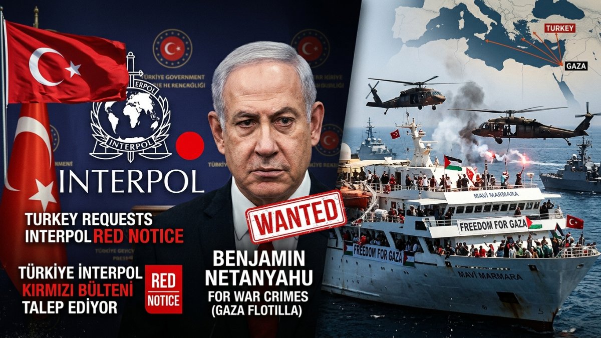 Turkey Seeks Interpol Red Notice for Netanyahu Over Gaza Flotilla