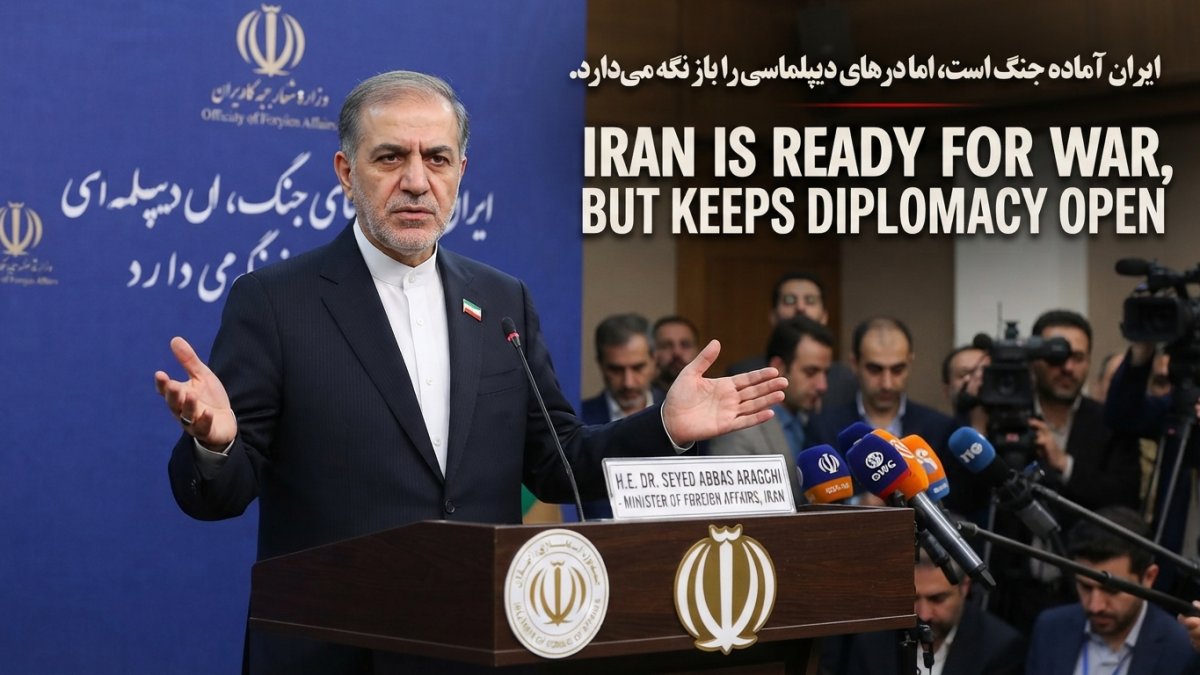 Araghchi Says Iran Is Ready for War but Keeps Diplomacy Open